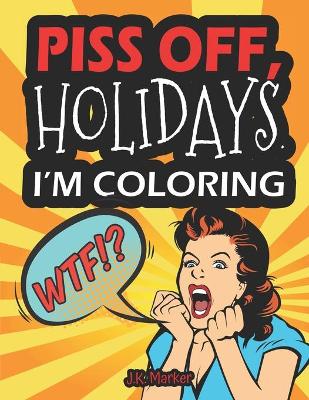 Book cover for Piss Off, Holidays. I'm Coloring