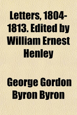 Book cover for Letters, 1804-1813. Edited by William Ernest Henley