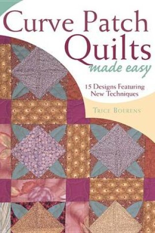 Cover of Curve Patch Quilts Made Easy