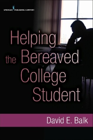 Cover of Helping the Bereaved College Student