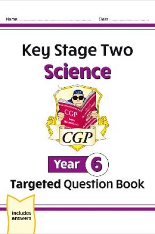 Cover of New KS2 Science Year 6 Targeted Question Book (includes answers)