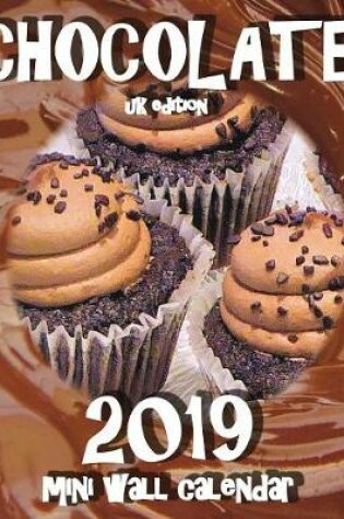 Cover of Chocolate! 2019 Mini Calendar (UK Edition)