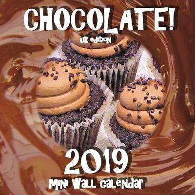 Book cover for Chocolate! 2019 Mini Calendar (UK Edition)