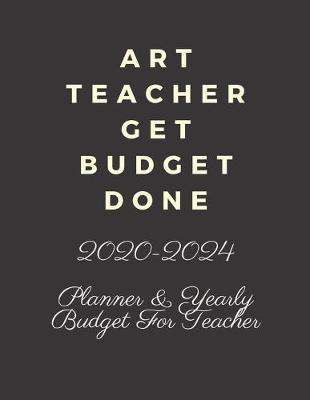 Book cover for Art Teacher Get Budget Done