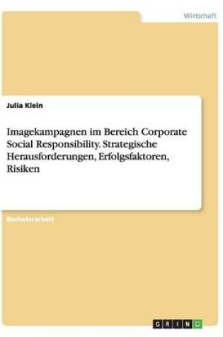 Cover of Imagekampagnen im Bereich Corporate Social Responsibility. Strategische Herausforderungen, Erfolgsfaktoren, Risiken
