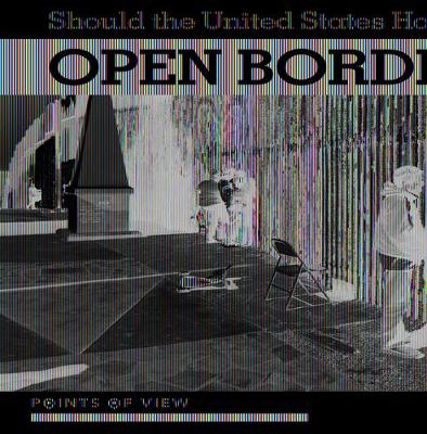 Cover of Should the United States Have Open Borders?