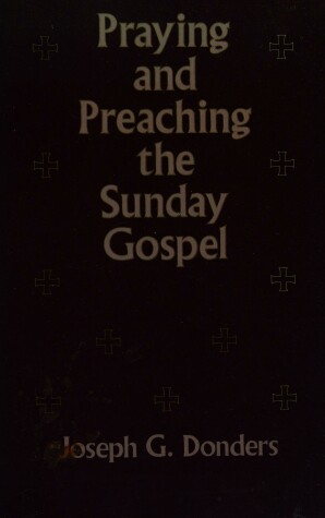 Book cover for Praying and Preaching the Sunday Gospel