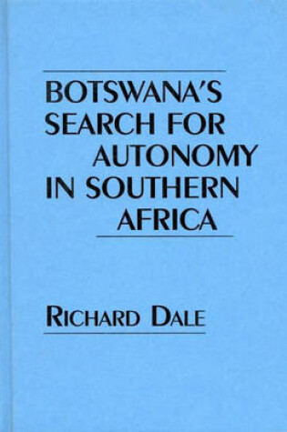 Cover of Botswana's Search for Autonomy in Southern Africa