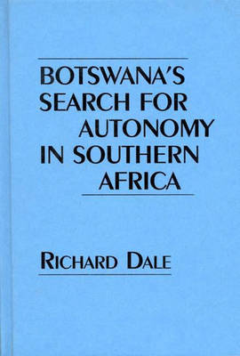 Book cover for Botswana's Search for Autonomy in Southern Africa