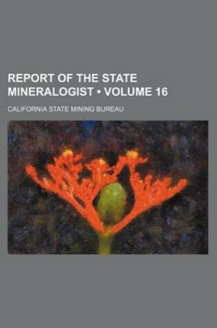 Cover of Report of the State Mineralogist (Volume 16)