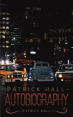 Book cover for Patrick Hall - Autobiography