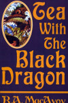 Book cover for Tea with the Black Dragon