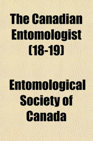 Cover of The Canadian Entomologist Volume 18-19