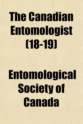 Book cover for The Canadian Entomologist Volume 18-19