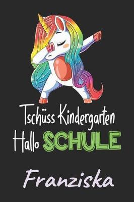 Book cover for Tschuss Kindergarten - Hallo Schule - Franziska
