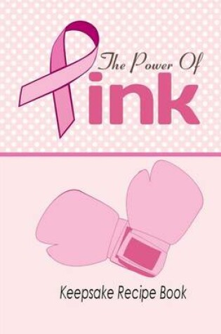 Cover of Power of Pink Keepsake Recipe Book
