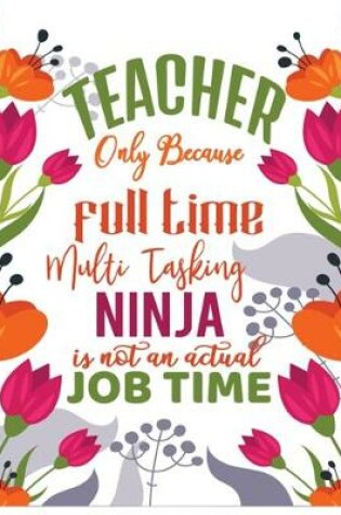 Cover of Teacher Full Time Ninja Job Time