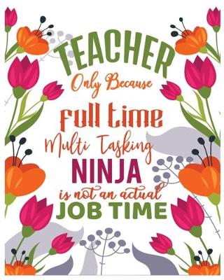 Book cover for Teacher Full Time Ninja Job Time