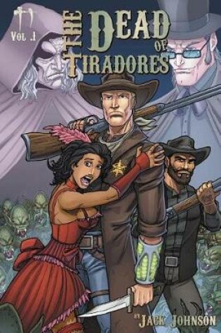 Cover of The Dead of Tiradores Volume 1