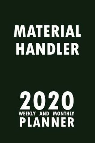 Cover of Material Handler 2020 Weekly and Monthly Planner