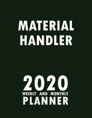 Book cover for Material Handler 2020 Weekly and Monthly Planner