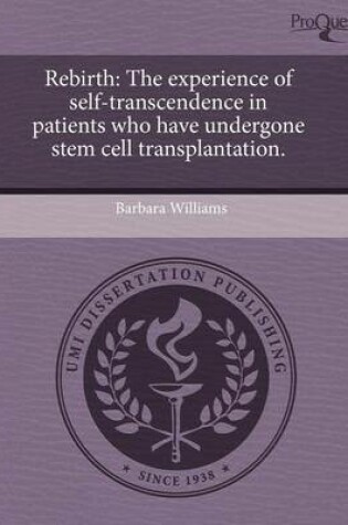 Cover of Rebirth: The Experience of Self-Transcendence in Patients Who Have Undergone Stem Cell Transplantation