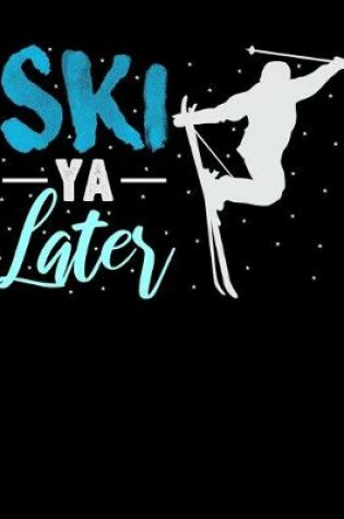 Cover of Ski Ya Later