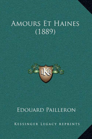 Cover of Amours Et Haines (1889)