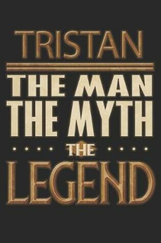 Cover of Tristan The Man The Myth The Legend