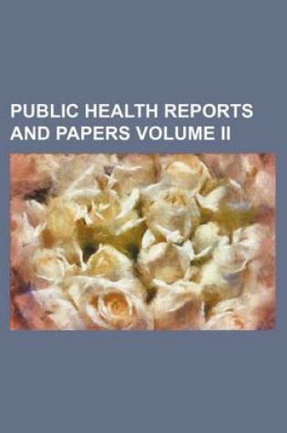 Cover of Public Health Reports and Papers Volume II