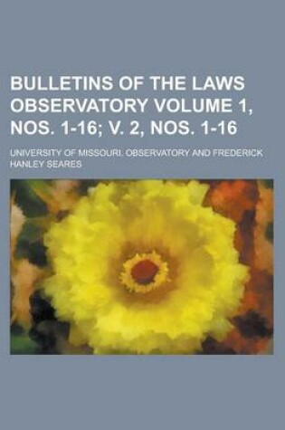 Cover of Bulletins of the Laws Observatory Volume 1, Nos. 1-16; V. 2, Nos. 1-16