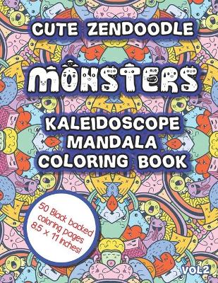 Book cover for Cute Zendoodle Monsters Kaleidoscope Mandala Coloring Book Vol2