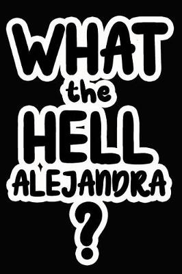 Book cover for What the Hell Alejandra?