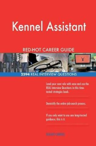 Cover of Kennel Assistant Red-Hot Career Guide; 2594 Real Interview Questions