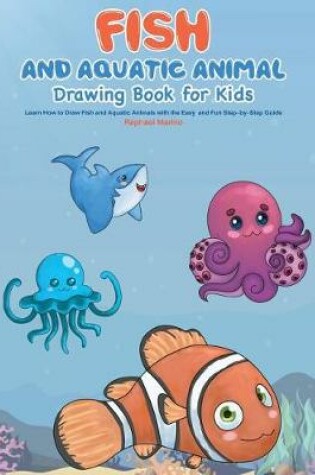 Cover of Fish and Aquatic Animal Drawing Book for Kids