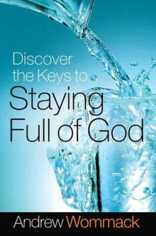 Cover of Discover the Keys to Staying Full of God