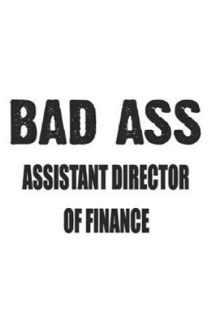 Cover of Bad Ass Assistant Director of Finance