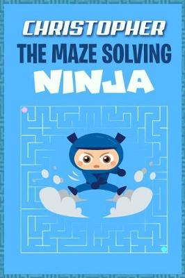 Book cover for Christopher the Maze Solving Ninja