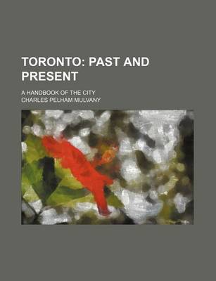 Book cover for Toronto; Past and Present. a Handbook of the City