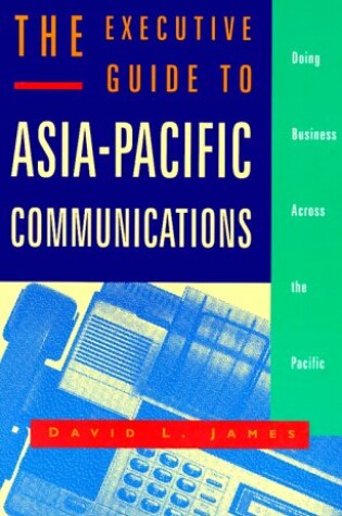 Cover of The Executive Guide to Asia-Pacific Communications