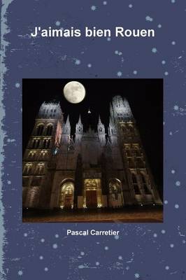Book cover for J'aimais Bien Rouen