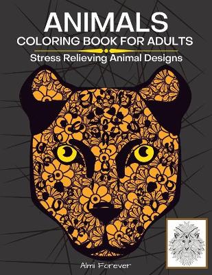 Book cover for Animals Coloring Book For Adults