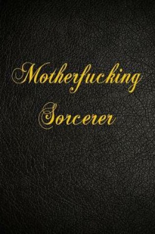 Cover of Motherfucking Sorcerer