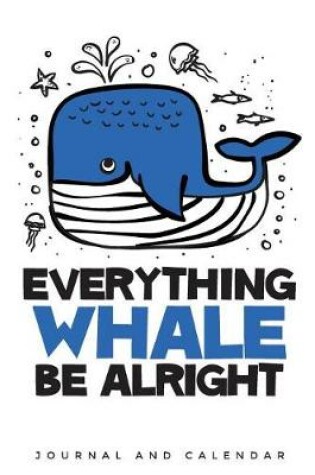 Cover of Everything Whale Be Alright