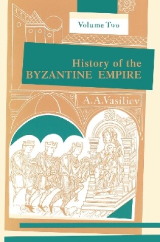 Cover of History of the Byzantine Empire, 324-1453 v. 2