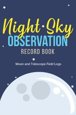 Book cover for Night Sky Observation Record Book