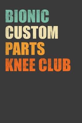 Book cover for Bionic Custom Parts Knee Club