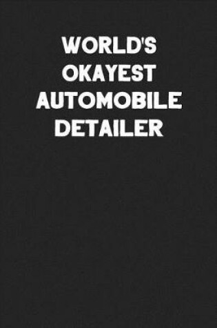 Cover of World's Okayest Automobile Detailer