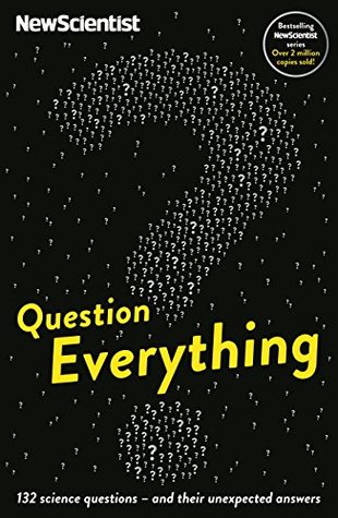 Book cover for Question Everything: 132 science questions - and their unexpected answers (New Scientist)