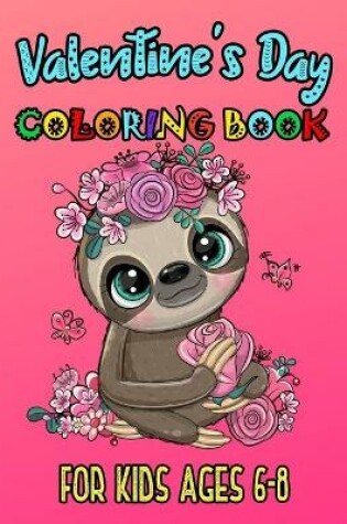 Cover of Valentine's Day Coloring Book For Kids Ages 6-8